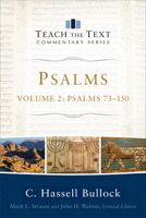 Psalms : Volume 2 (Teach the Text Commentary Series): Psalms 73-150 0801092396 Book Cover