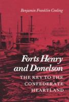 Forts Henry and Donelson: The Key to the Confederate Heartland 0870495380 Book Cover