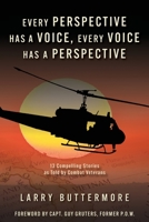 Every Perspective has a Voice, Every Voice has a Perspective: 13 Compelling Stories as Told by Combat Veterans B0CHKZ4YFX Book Cover