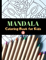 Mandala Coloring Book for Kids: Mandala Gifts, 40 Big Mandalas to Color for Relaxation, Big Print (8.5"x 11"), Perfect For Kids Or Beginners 1690866756 Book Cover