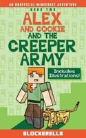 Alex and Cookie and the Creeper Army 1519751621 Book Cover