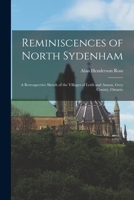 Reminiscences of North Sydenham: A Retrospective Sketch of the Villages of Leith and Annan, Grey County, Ontario 1016011822 Book Cover