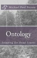 Ontology: Stopping for Dead Leaves 1493518682 Book Cover