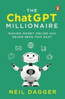 The ChatGPTMillionaire: Making Money Online Has Never Been This EASY 0143465848 Book Cover