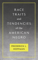 Race Traits and Tendencies of the American Negro 1015445292 Book Cover