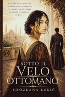 Sotto Il Velo Ottomano (Italian Edition) B0HDRMVLZM Book Cover