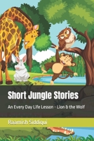 Short Jungle Stories: An Every Day Life Lesson - Lion & the Wolf B0CL5BHQ26 Book Cover