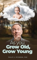 As You Grow Old, Grow Young 1088095321 Book Cover