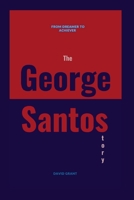 The George Santos Story: From Dreamer To Achiever B0C7T1MLFZ Book Cover