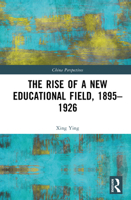 The Rise of a New Educational Field, 1895–1926 (China Perspectives) 1041230028 Book Cover
