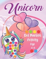 Dot Markers Activity Unicorn ages 4-8: Dot Marker Coloring book for Children Boys Girls, Colorful Cute Animal Dot Activity Book Gifts for Toddlers. ... The Dots Books for Kids Age 3, 4, 5, 6, 7, 8. B09184VN12 Book Cover