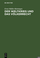 Der Weltkrieg Und Das Völkerrecht: Eine Anklage Gegen Die Kriegführung Des Dreiverbandes 3111124797 Book Cover