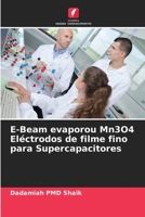 E-Beam evaporou Mn3O4 Eléctrodos de filme fino para Supercapacitores 6205664909 Book Cover