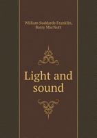 Light and Sound; A Text-Book for Colleges and Technical Schools 1010405837 Book Cover