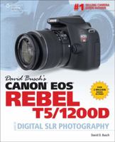David Busch's Canon EOS Rebel T5/1200d Guide to Digital SLR Photography 1305271998 Book Cover