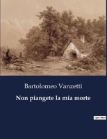 Non piangete la mia morte 1480211664 Book Cover