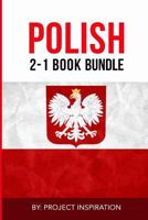 Polish: Learn Polish Bundle 2-1 (Polish: Learn Polish in a Week! &Polish: 95 Mos: Polish Language for Beginners (Learn Polish, Polish, Polish Learning) 1537331493 Book Cover