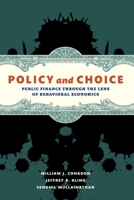 Policy and Choice: Public Finance through the Lens of Behavioral Economics 0815722583 Book Cover