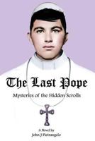 The Last Pope: Mysteries of the Hidden Scrolls 1721710620 Book Cover