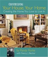 Your House, Your Home: Creating the Home You Love to Live In (Country Living) 1588166082 Book Cover