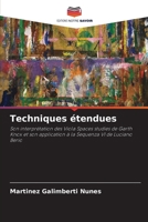 Techniques étendues: Son interprétation des Viola Spaces studies de Garth Knox et son application à la Sequenza VI de Luciano Berio 6206015475 Book Cover