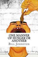 One Manner of Hunger or Another 0615923186 Book Cover