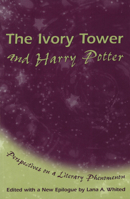 The Ivory Tower and Harry Potter: Perspectives on a Literary Phenomenon 0826214436 Book Cover