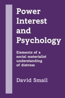 Power, Interest and Psychology: Elements of a Social Materialist Understanding of Distress 1898059713 Book Cover