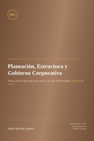 Planeación, Estructura y Gobierno Corporativo: Manual Práctico de Gestión de Organizaciones — Teoría Esencial Aplicada al Caso MonteCafé S.A.S. (Manuales de Gestión Gerencial) (Spanish Edition) B0HKK3LQPQ Book Cover