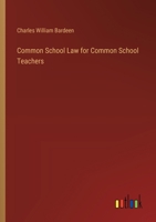 Common School Law for Common School Teachers 1361635738 Book Cover