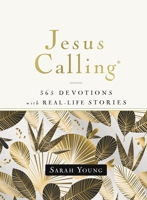 Jesus Calling, 365 Devotions with Real-Life Stories, Hardcover, with Full Scriptures 1400215056 Book Cover