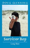 Survivor Boy: Long Shot 1478777176 Book Cover