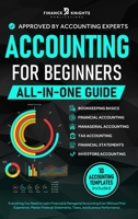 Accounting for Beginners (All-in-One): Everything You Need to Learn Financial & Managerial Accounting Even Without Prior Experience. Master Financial Statements, Taxes, and Business Performance. 1787935531 Book Cover