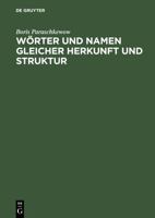 Wvrter Und Namen Gleicher Struktur Und Herkunft: Lexikon Etymologischer Dubletten Im Deutschen 3110174707 Book Cover