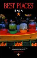 Best Places Baja: The Best Restaurants, Lodgings, and Outdoor Adventure 1570613591 Book Cover
