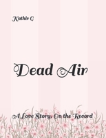 Dead Air: A Love Story, On the Record B0H8DQSQRV Book Cover