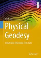 Physical Geodesy: Global Elastic Deformation of the Earth (Springer Textbooks in Earth Sciences, Geography and Environment) 3032066522 Book Cover