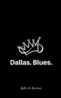 Dallas. Blues. 0368315150 Book Cover