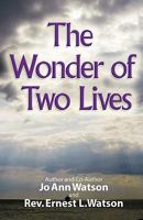 The Wonder of Two Lives 0983032521 Book Cover