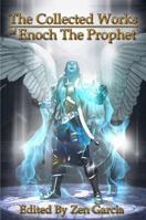 Collected Works of Enoch the Prophet 1387424912 Book Cover