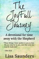 The Joyfull Journey: A Devotional for Time Away with the Shepherd 0692751467 Book Cover
