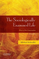 The Sociologically Examined Life: Pieces of the Conversation 0072825790 Book Cover