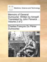 Memoirs of General Dumourier. Written by himself. Translated by John Fenwick. ... Volume 2 of 2 1170586449 Book Cover