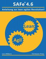 SAFe® 4.6: Eine Anleitung zur lean agilen Revolution? 3749448051 Book Cover