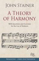 A Theory of Harmony: With Questions and Exercises for the Use of Students B0912X671N Book Cover