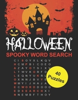 Halloween Spooky Word Search: Spooky Halloween Word Search Large print Spooky Puzzle Word Search For Adults Halloween Spooky Game Gift For Kids Party ... Book for Kids 40 Halloween Puzzles 8.5" × 11" B08J5KSMB9 Book Cover