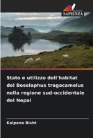 Stato e utilizzo dell'habitat del Boselaphus tragocamelus nella regione sud-occidentale del Nepal (Italian Edition) 6209348920 Book Cover