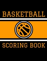 Basketball Scoring Book: 50 Game Scorebook for Basketball - Scoring by Half 1689793856 Book Cover