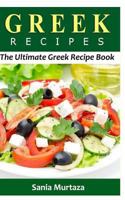 Greek Recipes: The Ultimate Recipe Book 1530820553 Book Cover