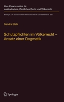 Schutzpflichten Im Volkerrecht Ansatz Einer Dogmatik: Ein Beitrag Zu Grund, Inhalt Und Grenzen Der Volkerrechtlichen Schutzpflichtendogmatik Im Bereich Konventionell Geschutzter Menschenrechte 3642279422 Book Cover